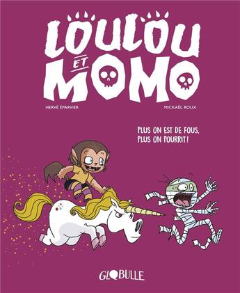 Couverture du livre « Loulou et Momo Tome 2 : plus on est de fous, plus on pourrit ! » de Herve Eparvier et Mickael Roux aux éditions Tourbillon