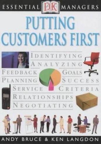 Couverture du livre « Essential Managers:  Putting Customers First » de Langdon Et Bruce aux éditions Dorling Kindersley