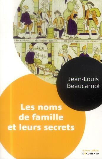 Couverture du livre « Les noms de famille et leurs secrets » de Jean-Louis Beaucarnot aux éditions Robert Laffont