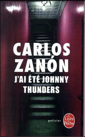 Couverture du livre « J'ai été Johnny Thunders » de Carlos Zanon aux éditions Le Livre De Poche
