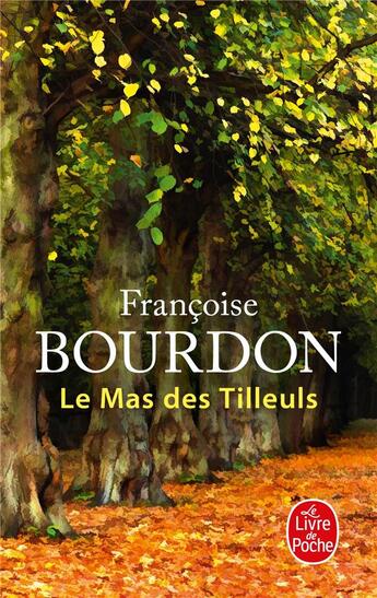 Couverture du livre « Le mas des tilleuls » de Francoise Bourdon aux éditions Le Livre De Poche