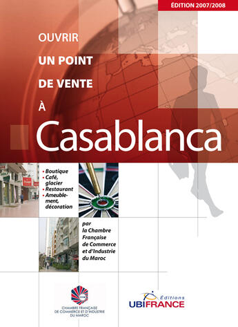 Couverture du livre « Casablanca - Ouvrir Un Point De Vente 2007/2008 » de Chambre Francaise De aux éditions Ubifrance