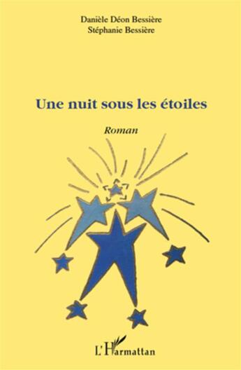 Couverture du livre « Une nuit sous les étoiles » de Daniele Deon Bessiere et Stephanie Bessiere aux éditions L'harmattan