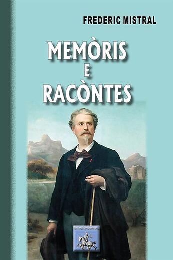 Couverture du livre « Memòris e racòntes » de Frederic Mistral aux éditions Editions Des Regionalismes
