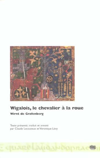 Couverture du livre « Wigalois, le chevalier à la roue » de Levy Lecouteux aux éditions Uga Éditions