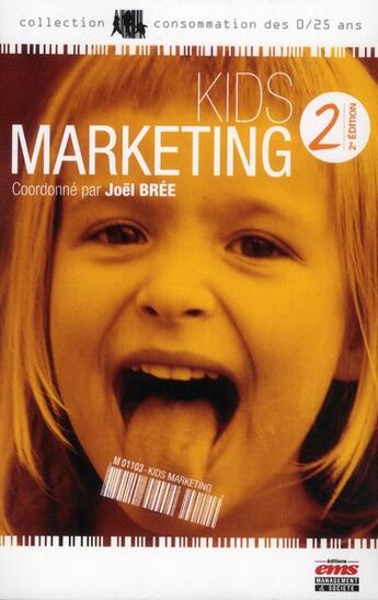Couverture du livre « Kids marketing (2e édition) » de Joel Bree aux éditions Ems