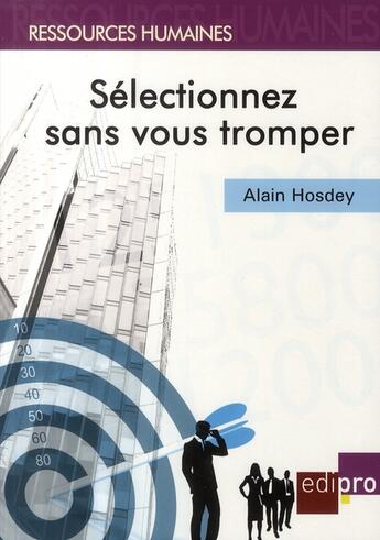 Couverture du livre « Sélectionnez sans vous tromper » de Alain Hosdey aux éditions Edi Pro