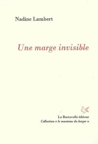 Couverture du livre « Une marge invisible » de Nadine Lambert aux éditions La Bartavelle