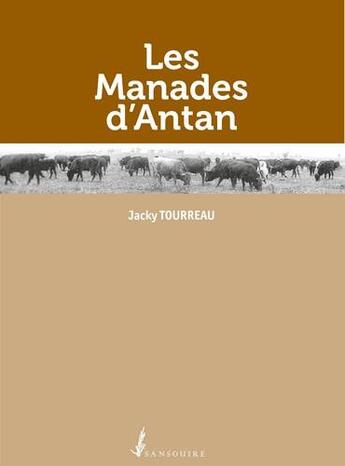 Couverture du livre « Les manades d'Antan » de Jacky Toureau aux éditions Sansouire