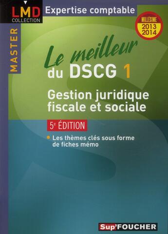 Couverture du livre « Le meilleur du DSCG 1 ; gestion juridique, fiscale et sociale (5e édition) » de Valerie Gomez-Bassac aux éditions Foucher