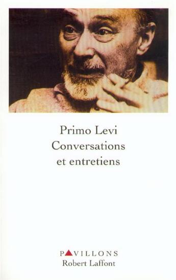 Couverture du livre « Conversations et entretiens » de Primo Levi aux éditions Robert Laffont