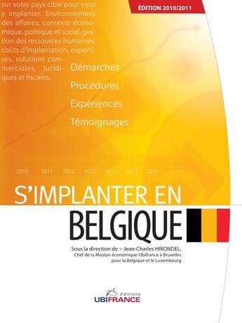 Couverture du livre « S'implanter en Belgique (édition 2010/2011) » de Jean-Charles Hirondel aux éditions Ubifrance