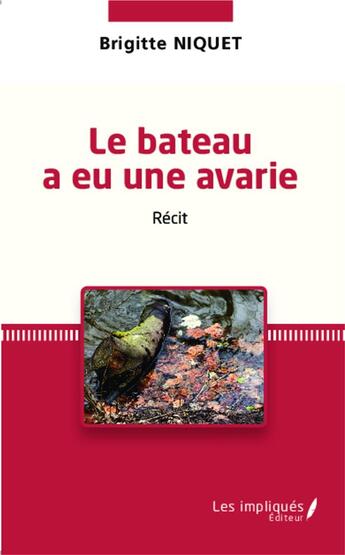 Couverture du livre « Le bateau a eu une avarie » de Brigitte Niquet aux éditions Les Impliques