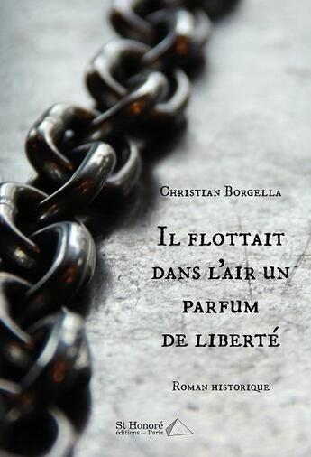 Couverture du livre « Il flottait dans l air un parfum de liberte » de Borgella Christian aux éditions Saint Honore Editions