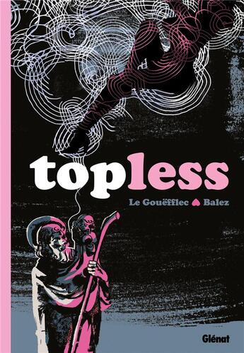 Couverture du livre « Topless » de Le Gouefflec+Balez aux éditions Glenat