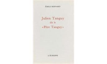 Couverture du livre « Julien Tanguy dit le Père Tanguy » de Emile Bernard aux éditions L'echoppe