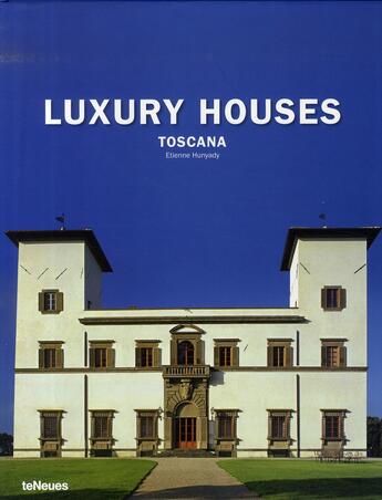 Couverture du livre « Luxury houses toscana » de Hunyady aux éditions Teneues - Livre