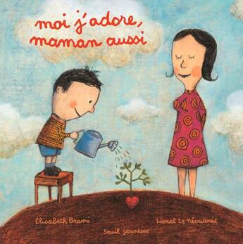 Couverture du livre « Moi j'adore, maman aussi » de Elisabeth Brami et Lionel Le Neouanic aux éditions Seuil Jeunesse