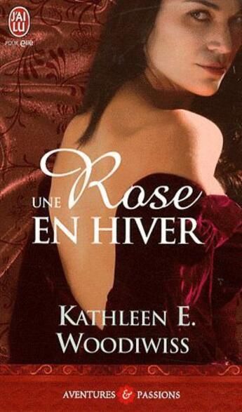 Couverture du livre « Une rose en hiver » de Woodiwiss Kathleen aux éditions J'ai Lu