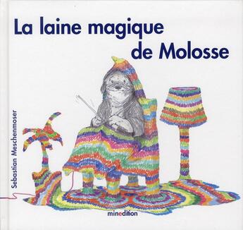 Couverture du livre « La laine magique de molosse » de Sebastian Meschenmoser aux éditions Mineditions