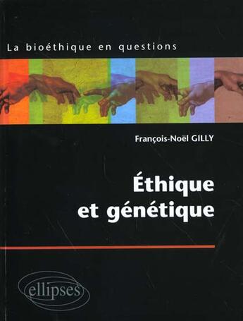 Couverture du livre « Ethique et genetique » de Gilly Francois aux éditions Ellipses