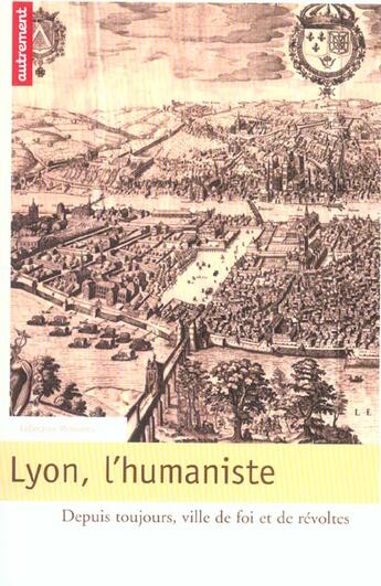 Couverture du livre « Lyon, l'humaniste » de Claude Royon aux éditions Autrement