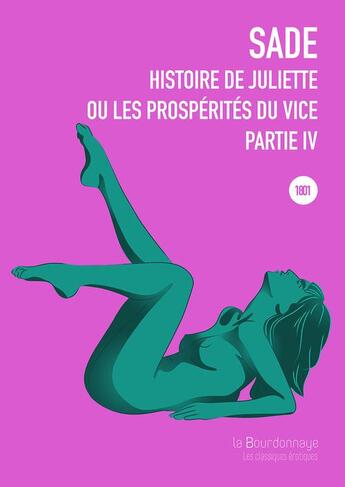 Couverture du livre « Histoire de Juliette ou les prospérités du vice t.4 » de Donatien-Alphonse-Francois De Sade aux éditions La Bourdonnaye