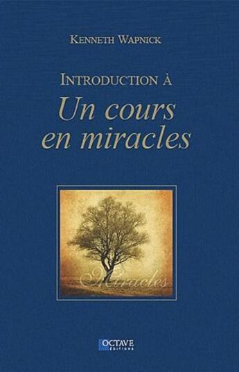 Couverture du livre « Introduction à un cours en miracles » de Kenneth Wapnick aux éditions Octave