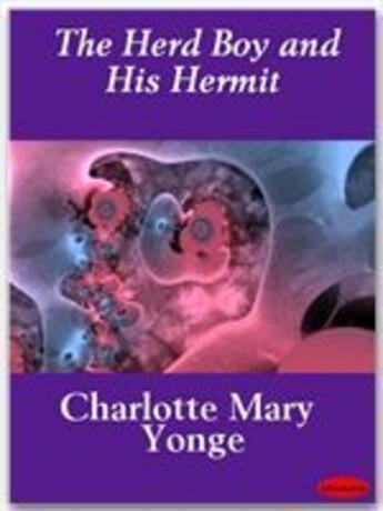 Couverture du livre « The Herd Boy and His Hermit » de Charlotte Mary Yonge aux éditions Ebookslib