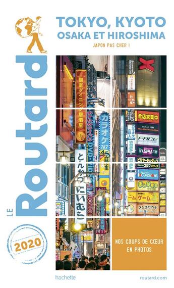 Couverture du livre « Guide du Routard ; Tokyo, Kyoto, Osaka et Hiroshima ; Japon pas cher ! (édition 2020) » de Collectif Hachette aux éditions Hachette Tourisme