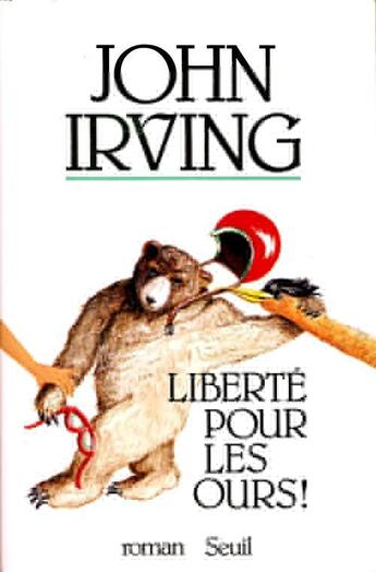 Couverture du livre « Liberté pour les ours » de John Irving aux éditions Seuil