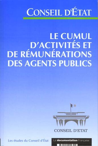 Couverture du livre « Le cumul d'activités et de rémunération des agents publics » de Conseil D'Etat aux éditions Documentation Francaise