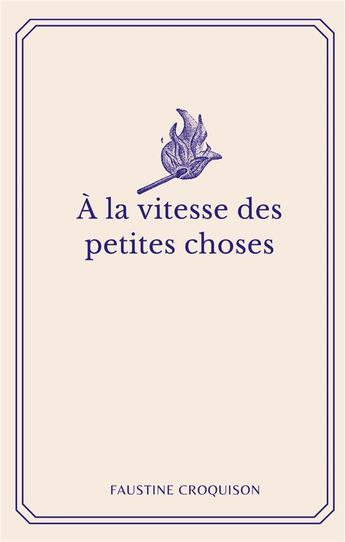 Couverture du livre « À la vitesse des petites choses » de Faustine Croquison aux éditions Books On Demand