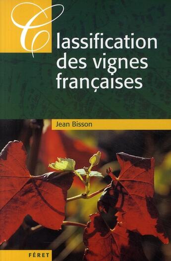 Couverture du livre « Classification des vignes françaises » de Jean Bisson aux éditions Feret