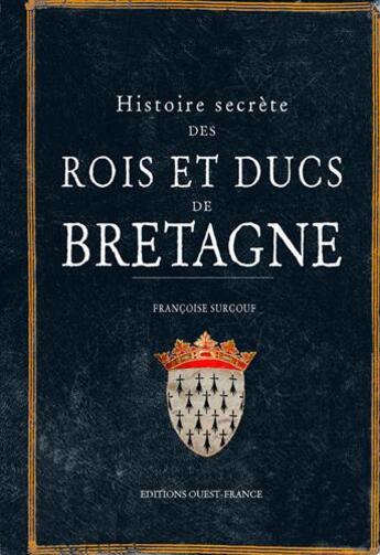 Couverture du livre « Rois et ducs de Bretagne » de Francoise Surcouf aux éditions Ouest France