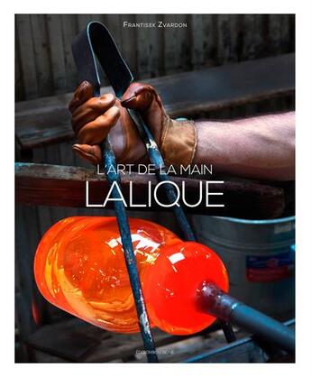 Couverture du livre « Lalique, l'art de la main » de Frantisek Zvardon aux éditions Signe