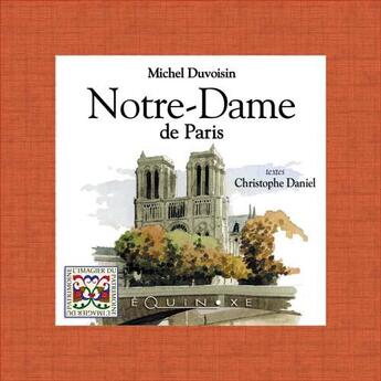 Couverture du livre « Notre-Dame de Paris » de Christophe Daniel et Michel Duvoisin aux éditions Equinoxe