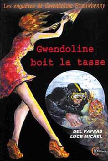 Couverture du livre « Gwendoline boit la tasse » de Del Pappas/Michel aux éditions Clc