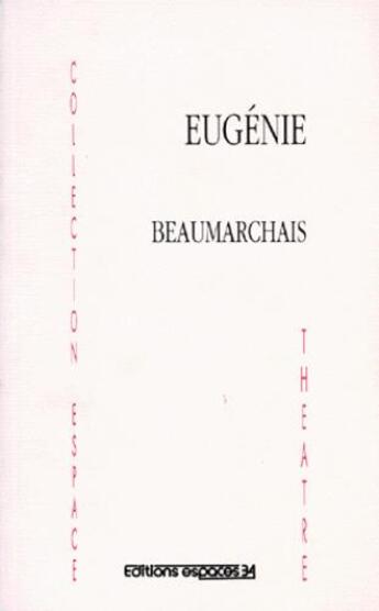 Couverture du livre « Eugénie » de Pierre-Augustin Caron De Beaumarchais aux éditions Espaces 34