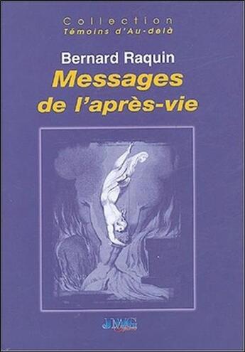 Couverture du livre « Messages de l'après-vie » de Bernard Raquin aux éditions Jmg