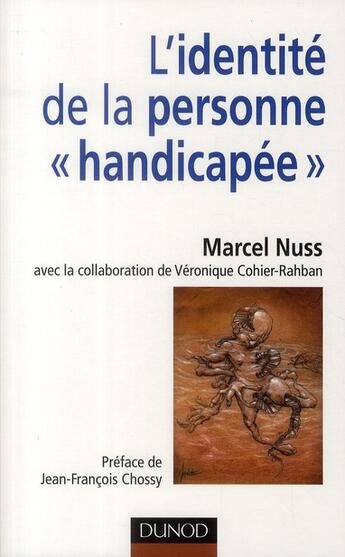Couverture du livre « L'identité de la personne « handicapée » » de Marcel Nuss et Veronique Cohier-Rahban aux éditions Dunod