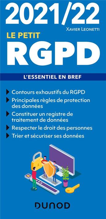 Couverture du livre « Le petit RGPD : l'essentiel en bref (édition 2021/2022) » de Xavier Leonetti aux éditions Dunod