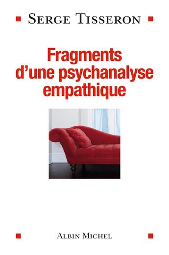 Couverture du livre « Fragments d'une psychanalyse empathique » de Serge Tisseron aux éditions Albin Michel