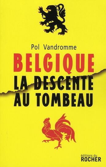 Couverture du livre « Belgique, la descente au tombeau » de Pol Vandromme aux éditions Rocher