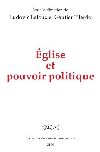 Couverture du livre « Église et pouvoir politique » de Ludovic Laloux et Gautier Filardo aux éditions Spm Lettrage