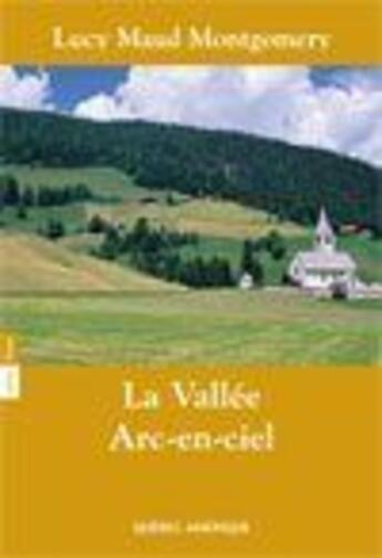 Couverture du livre « Anne Shirley t.7 : la vallée Arc-en-Ciel » de Lucy Maud Montgomery aux éditions Quebec Amerique