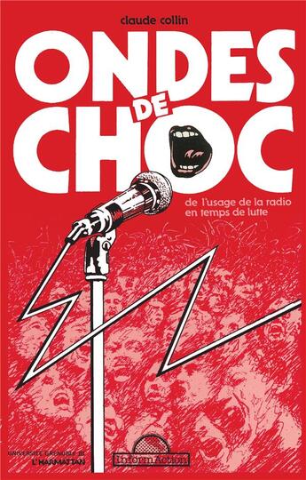 Couverture du livre « Ondes de choc - de l'usage de la radio en temps de luttes » de Claude Collin aux éditions L'harmattan