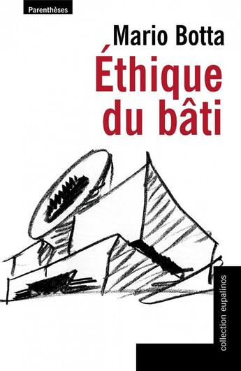 Couverture du livre « Éthique du bâti » de Mario Botta aux éditions Parentheses