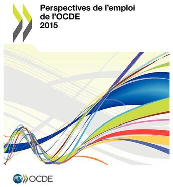 Couverture du livre « Perspectives de l'emploi de l'OCDE 2015 » de Ocde aux éditions Ocde