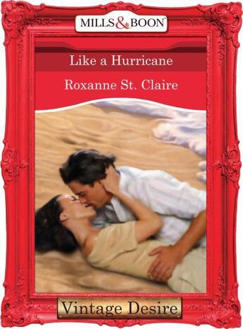 Couverture du livre « Like a Hurricane (Mills & Boon Desire) » de Roxanne St. Claire aux éditions Mills & Boon Series